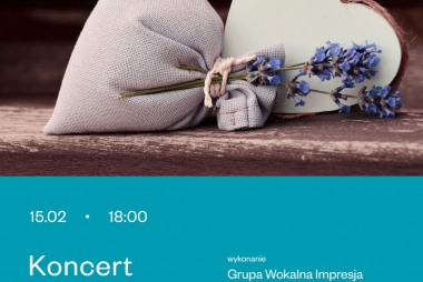 Koncert walentynkowy "A gdybyśmy nigdy się nie spotkali" w wykonaniu grupy wokalnej Impresja