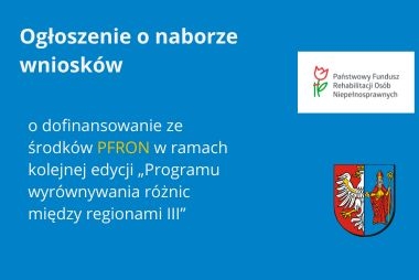 niebieskie tło białre napisy ogł o naborze wbniosków o dofinansowanie ze srodków PFRON (napis wżółty) w ramach Programu wyr wóżnic mdzy regionami, herb powiatu logo pfron