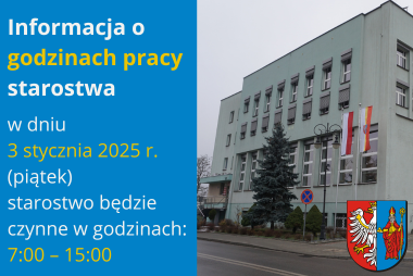 Grafika na której z prawej strony znajduje się zdjęcie budynku starostwa, a w prawym dolnym rogu znajduje się herb powiatu chrzanowskiego. Z lewej strony znajduje się pole tekstowe dotyczące godzin pracy urzędu w dniu 3 stycznia 2025 r.